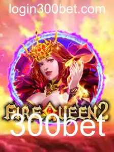 Explorando o Universo de FireQueen2 e o Fascínio do 300bet